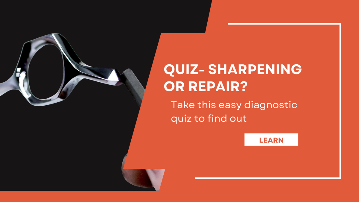 Sharpening Or Repair?  Take The Quiz